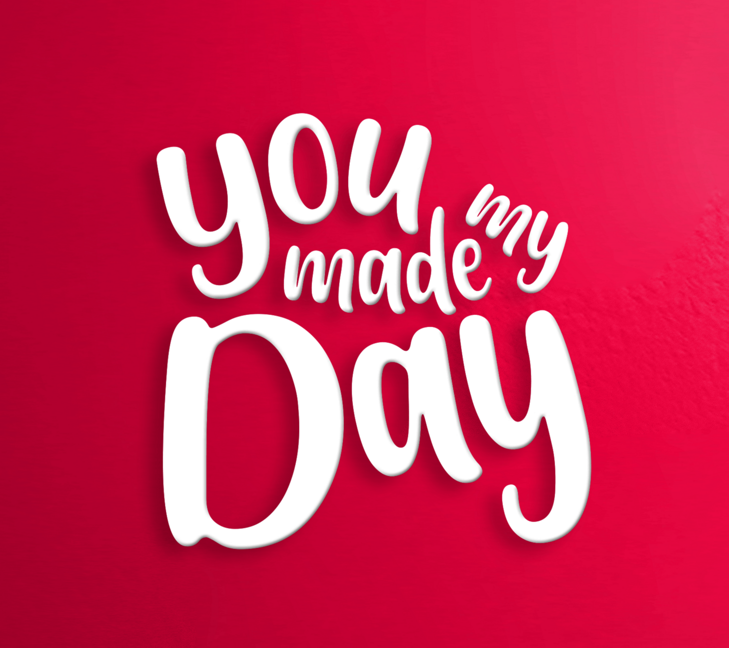 "You made my day" lettering on a red background