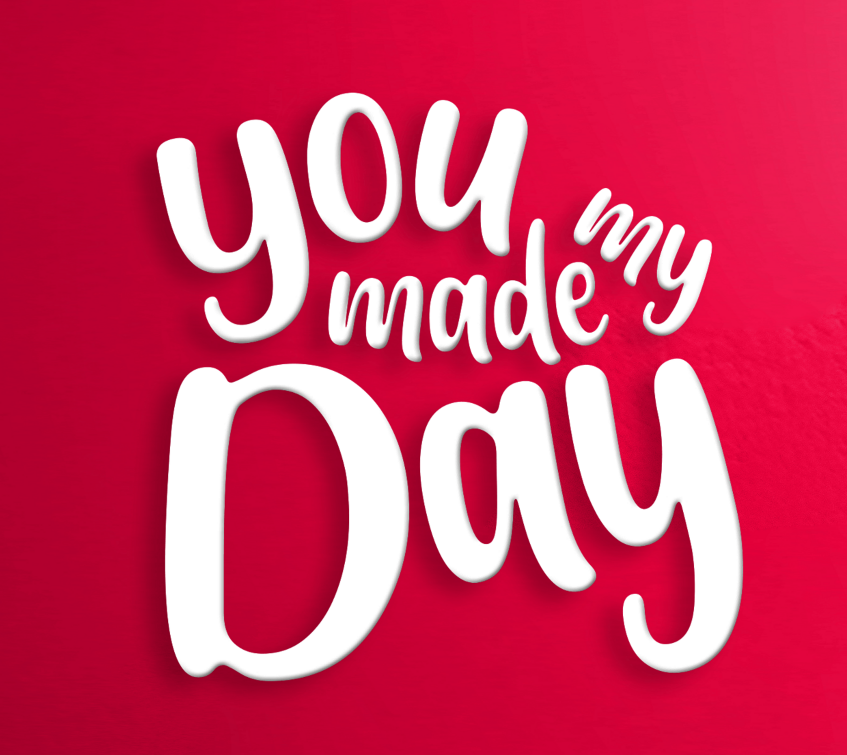 Schriftzug "You made my day" auf rotem Hintergrund